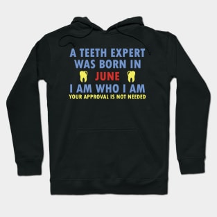 A Teeth Expert Was Born In JUNE Hoodie